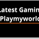 Latest Gaming Playmyworld
